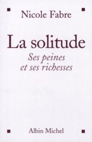 La Solitude - Ses Peines Et Ses Richesses