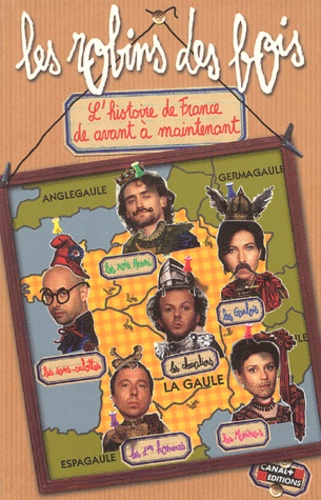 Les Robins Des Bois - L'histoire De France De Avant À Maintenant