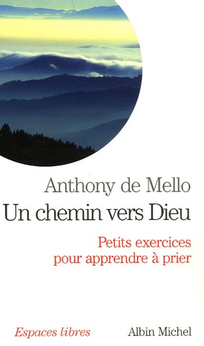 Un Chemin Vers Dieu (Sadhana) - Petits Exercices Pour Apprendre À Prier