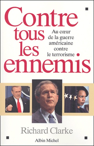 Contre Tous Les Ennemis - Au Coeur De La Guerre Américaine Contre Le Terrorisme