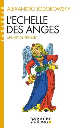L'échelle Des Anges - Un Art De Penser Suivi De Image De L'âme