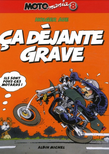 Motomania Tome 8 - Ca Déjante Grave