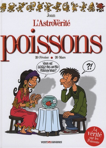 L'astrovérité - Poissons - 20 Février-20 Mars