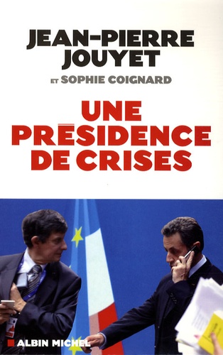 Une Présidence De Crises - Les Six Mois Qui Ont Bousculé L'europe