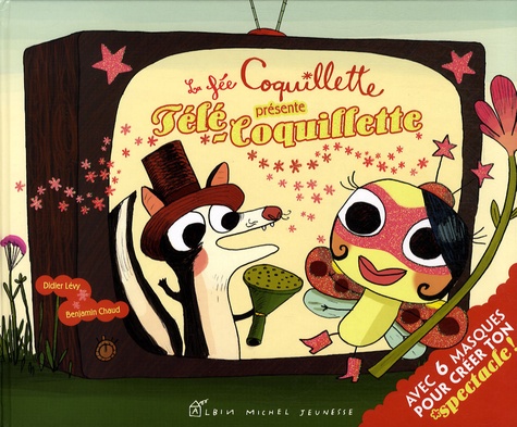 La Fée Coquillette Présente Télé-Coquillette - Avec 6 Masques Pour Créer Ton Spectacle !