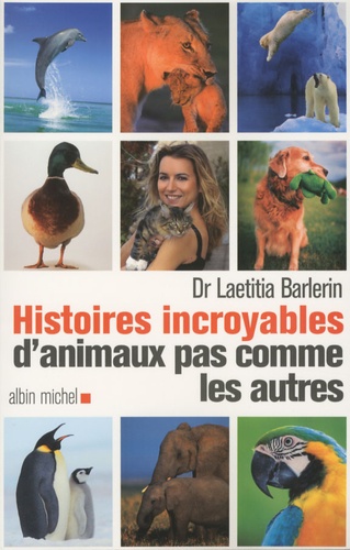 Histoires Incroyables D'animaux Pas Comme Les Autres