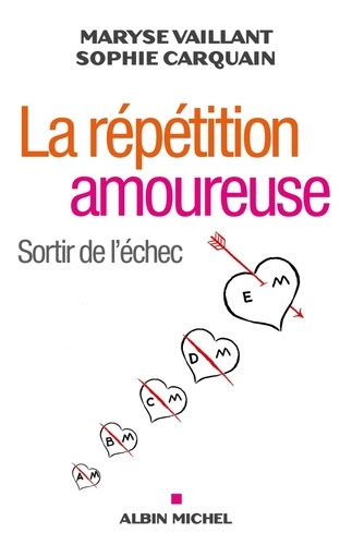 La Répétition Amoureuse - Sortir De L'échec