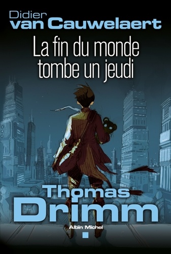 Thomas Drimm - Tome 1 - La Fin Du Monde Tombe Un Jeudi