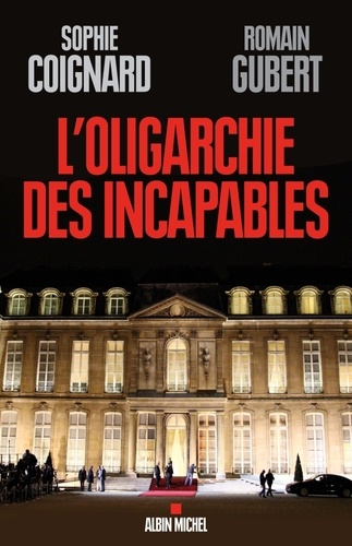 L'oligarchie Des Incapables