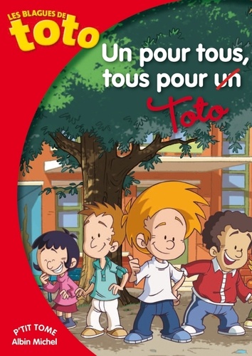 Les Blagues De Toto Tome 10 - Un Pour Tous, Tous Pour Toto