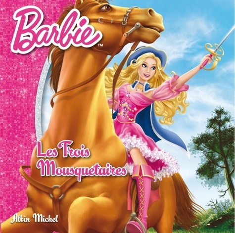 Barbie Tome 1 - Les Trois Mousquetaires
