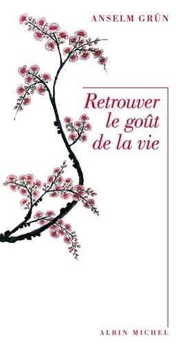 Retrouver Le Goût De La Vie