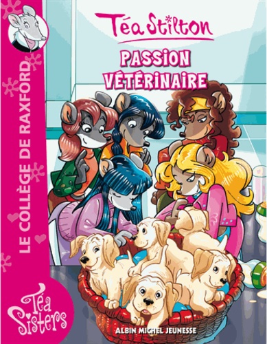 Téa Sisters - Le Collège De Raxford - Tome 20 - Passion Vétérinaire