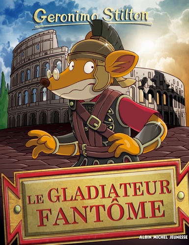 Geronimo Stilton - Tome 87 - Le Gladiateur Fantôme