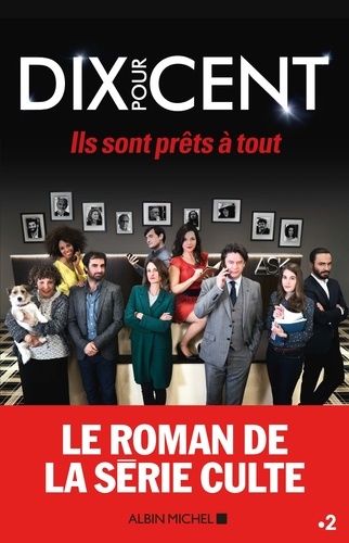 Dix Pour Cent - Ils Sont Prêts À Tout !