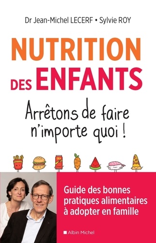Nutrition Des Enfants - Arrêtons De Faire N'importe Quoi !