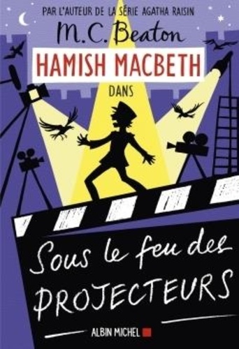 Hamish Macbeth - Tome 14 - Sous Le Feu Des Projecteurs