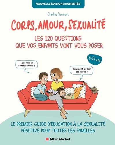 Corps, Amour, Sexualité - Les 120 Questions Que Vos Enfants Vont Vous Poser