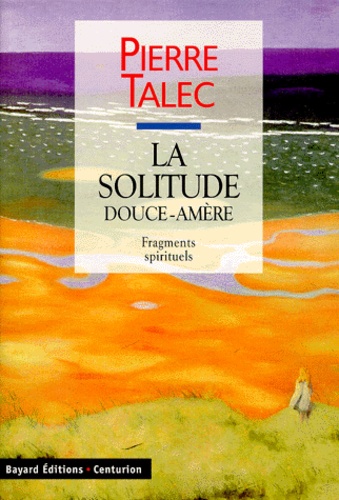 La Solitude - Douce-Amère, Fragments Spirituels