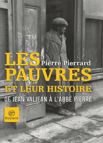 Les Pauvres Et Leur Histoire - De Jean Valjean À L'abbé Pierre