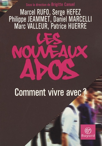 Les Nouveaux Ados - Comment Vivre Avec ?