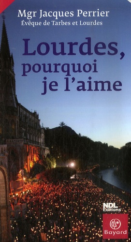 Lourdes, Pourquoi Je L'aime