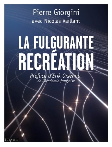 La Fulgurante Récréation - De Nouveaux Lieux Et Sentiers Pour La Réinvention Du Monde