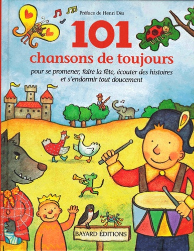 101 Chansons De Toujours - Pour Se Promener, Faire La Fête, Écouter Des Histoires Et S'endormir Tout Doucement