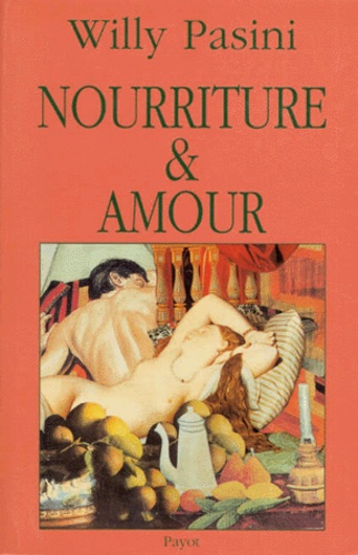 Nourriture Et Amour - Deux Passions Dévorantes