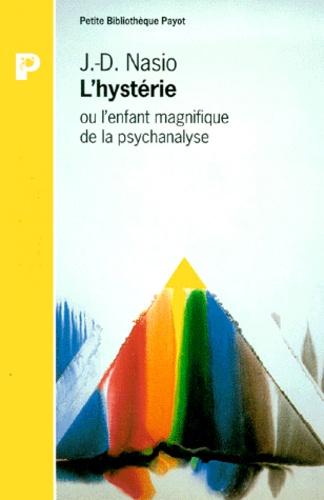 L'hystérie Ou L'enfant Magnifique De La Psychanalyse