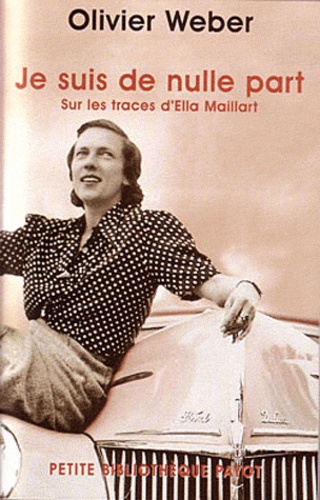 Je Suis De Nulle Part - Sur Les Traces D'ella Maillart