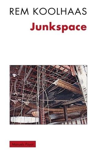 Junkspace - Repenser Radicalement L'espace Urbain