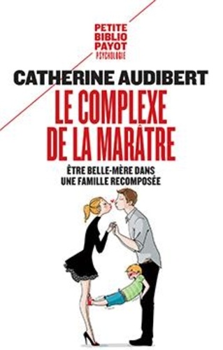 Le Complexe De La Marâtre - Etre Belle-Mère Dans Une Famille Recomposée