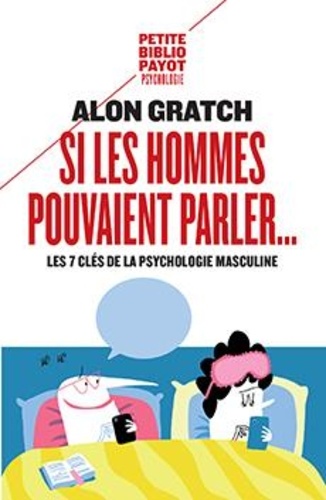 Si Les Hommes Pouvaient Parler - Les 7 Clés De La Psychologie Masculine
