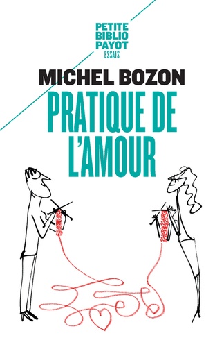 Pratique De L'amour - Le Plaisir Et L'inquiétude