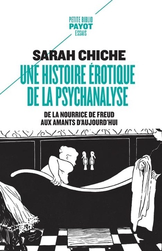 Une Histoire Érotique De La Psychanalyse - De La Nourrice De Freud Aux Amants D'aujourd'hui