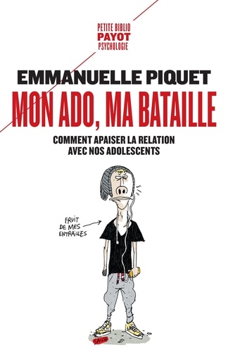 Mon Ado, Ma Bataille - Comment Apaiser La Relation Avec Nos Adolescents