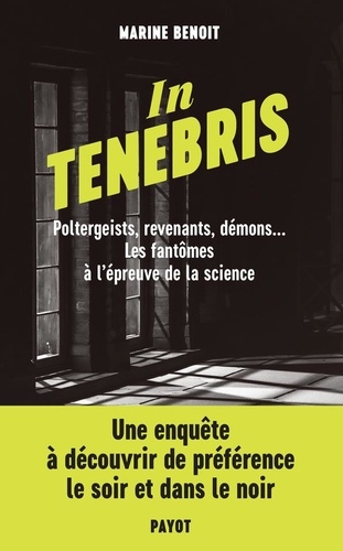 In Tenebris - Poltergeist, Revenenants, Démons - Les Fantômes À L'épreuve De La Science