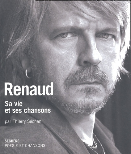 Renaud - Sa Vie Et Ses Chansons