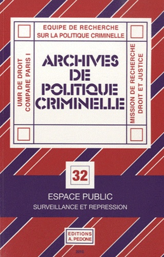 Archives De Politique Criminelle N° 32 - Escpace Public - Surveillance Et Répression