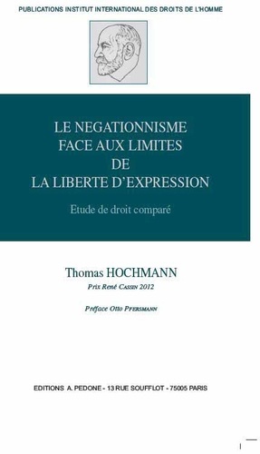 Le Négationnisme Face Aux Limites De La Liberté D'expression - Etude De Droit Comparé