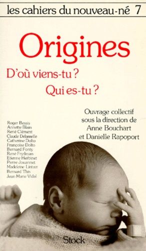 Les Cahiers Du Nouveau-Né Tome 7 : Les Origines - D'où Viens-Tu ? Qui Es-Tu ?