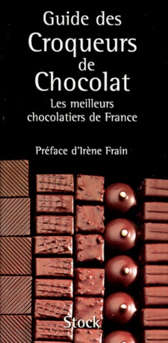 Guide Des Croqueurs De Chocolat - Les Meilleurs Chocolatiers De France