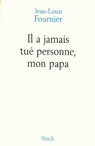 Il A Jamais Tué Personne, Mon Papa