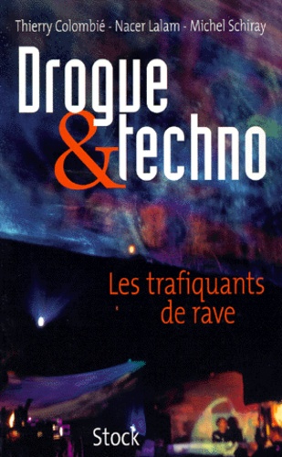 Drogue Et Techno - Les Trafiquants De Rave