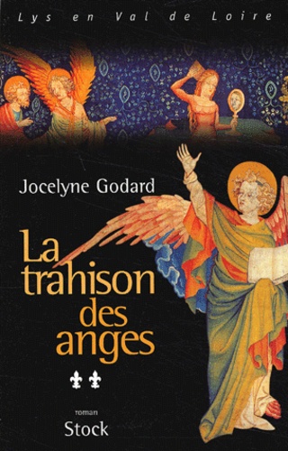 Lys En Val De Loire, L'apocalypse Tome 2 - La Trahison Des Anges