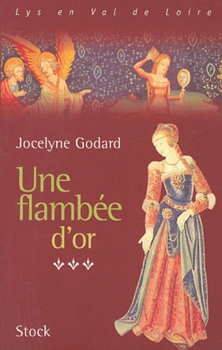 Lys En Val De Loire, Les Millefleurs Tome 3 - Une Flambée D'or