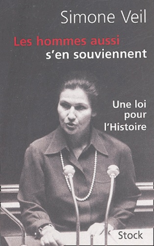 Les Hommes Aussi S'en Souviennent - Discours Du 26 Novembre 1974 Suivi D'un Entretien Avec Annick Cojean