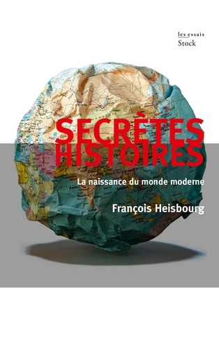 Secrètes Histoires - La Naissance Du Monde Moderne