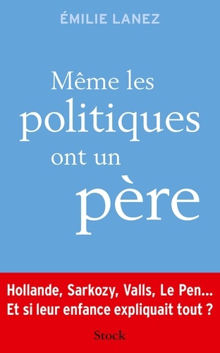 Même Les Politiques Ont Un Père